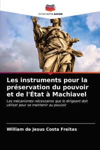 Les instruments pour la préservation du pouvoir et de l'État à Machiavel