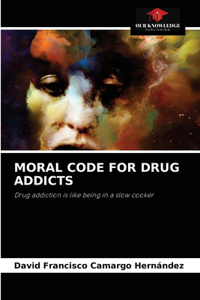 Moral Code for Drug Addicts