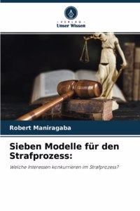 Sieben Modelle für den Strafprozess