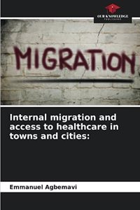 Internal migration and access to healthcare in towns and cities