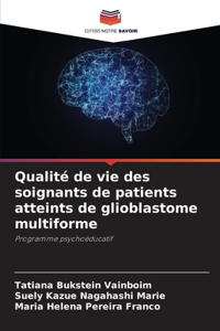 Qualité de vie des soignants de patients atteints de glioblastome multiforme