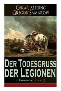 Der Todesgruß der Legionen (Historischer Roman)