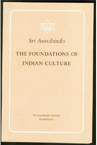 Foundations of Indian Culture Revised and Enlarged Edition