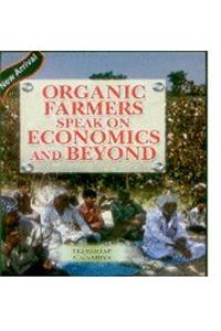 Organic Farmers Speak On Economics & Beyond