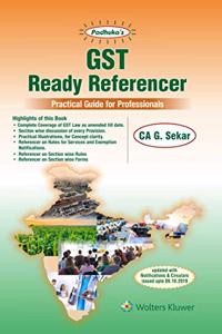 GST Ready Referencer - Practical Guide for Professionals: Vol. 1