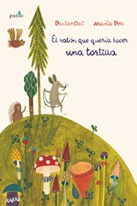 El Raton Que Queria Hacer Una Tortilla