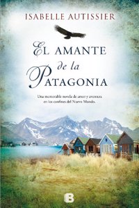 El amante de la Patagonia / Patagonia's Lover