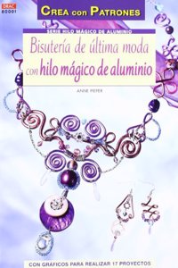 BISUTERIA DE ULTIMA MODA CON HILO MAGICO DE ALUMINIO [Paperback] [Apr 01, 2012] Pieper, Anne