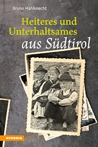 Heiteres und Unterhaltsames aus Sudtirol: Ein Lesebuch