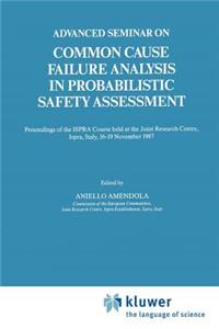 Advanced Seminar on Common Cause Failure Analysis in Probabilistic Safety Assessment