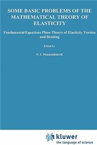 Some Basic Problems of the Mathematical Theory of Elasticity
