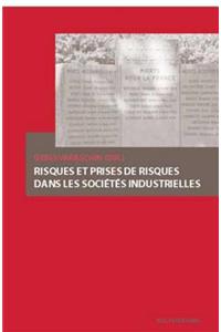 Risques Et Prises de Risques Dans Les Sociétés Industrielles