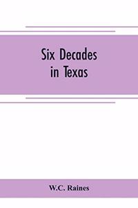 Six decades in Texas; or, Memoirs of Francis Richard Lubbock, governor of Texas in war time, 1861-63. A personal experience in business, war, and politics