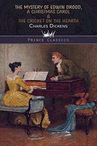 The Mystery of Edwin Drood, A Christmas Carol & The Cricket on the Hearth