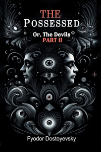 Possessed Or, The Devils Part II