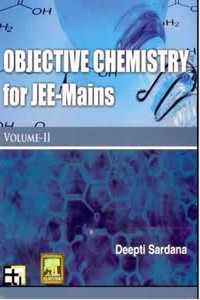 OBJECTIVE CHEMISTRY FOR JEE-MAINS VOL-2