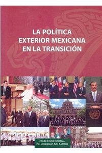 La Politica Exterior Mexicana en la Transicion
