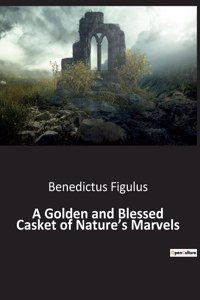 Golden and Blessed Casket of Nature's Marvels