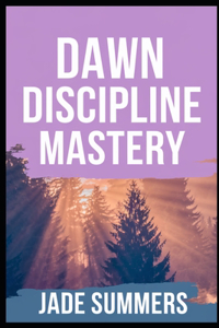 Dawn Discipline Mastery