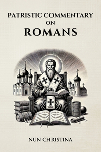 Patristic Commentary on Romans