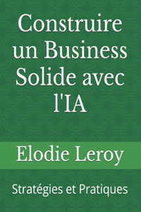 Construire un Business Solide avec l'IA