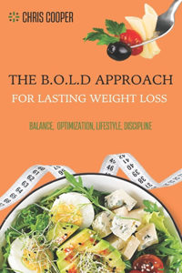 B.O.L.D Approach for Lasting Weight Loss