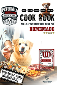 Homemade Dog Food Cookbook