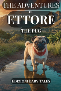 adventures of ETTORE the Pug