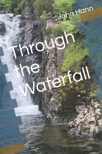 Through the Waterfall