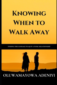 Knowing When to Walk Away