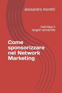 Come sponsorizzare nel Network Marketing