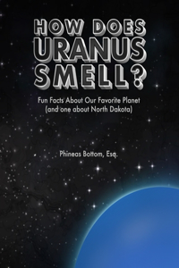 How Does Uranus Smell?