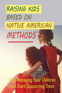 Raising Kids Based On Native American Methods