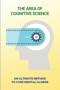 The Area Of Cognitive Science
