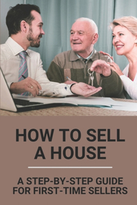 How To Sell A House