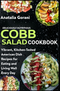 Deliciously Nutritious Cobb Salad Cookbook