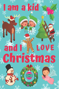 I Am a Kid and I Love Christmas