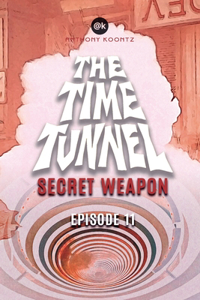 The Time Tunnel - Secret Weapon