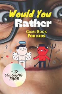 Would You Rather Game Book for Kids + 10 coloring pages