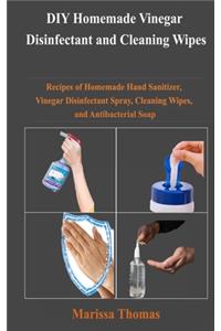 DIY Homemade Vinegar Disinfectant and Cleaning Wipes