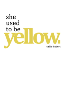 she used to be yellow