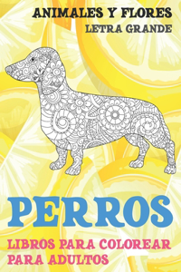 Libros para colorear para adultos - Letra grande - Animales y flores - Perros