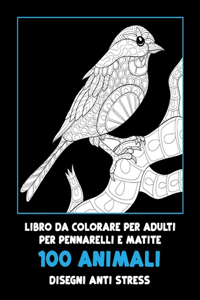 Libro da colorare per adulti per pennarelli e matite - Disegni Anti stress - 100 Animali