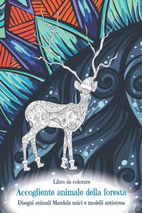 Accogliente animale della foresta - Libro da colorare - Disegni animali Mandala unici e modelli antistress