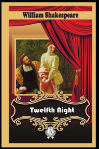Twelfth Night-Classic Original Edition(Annotated)