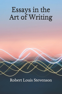 Essays in the Art of Writing