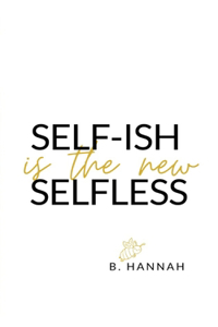 SELF-ISH is the new SELFLESS