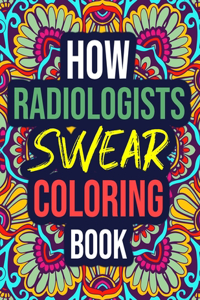 How Radiologists Swear Coloring Book