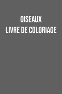 Oiseaux Livre de Coloriage