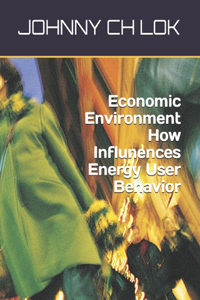 Economic Environment How Influnences Energy User Behavior